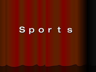 Sports 