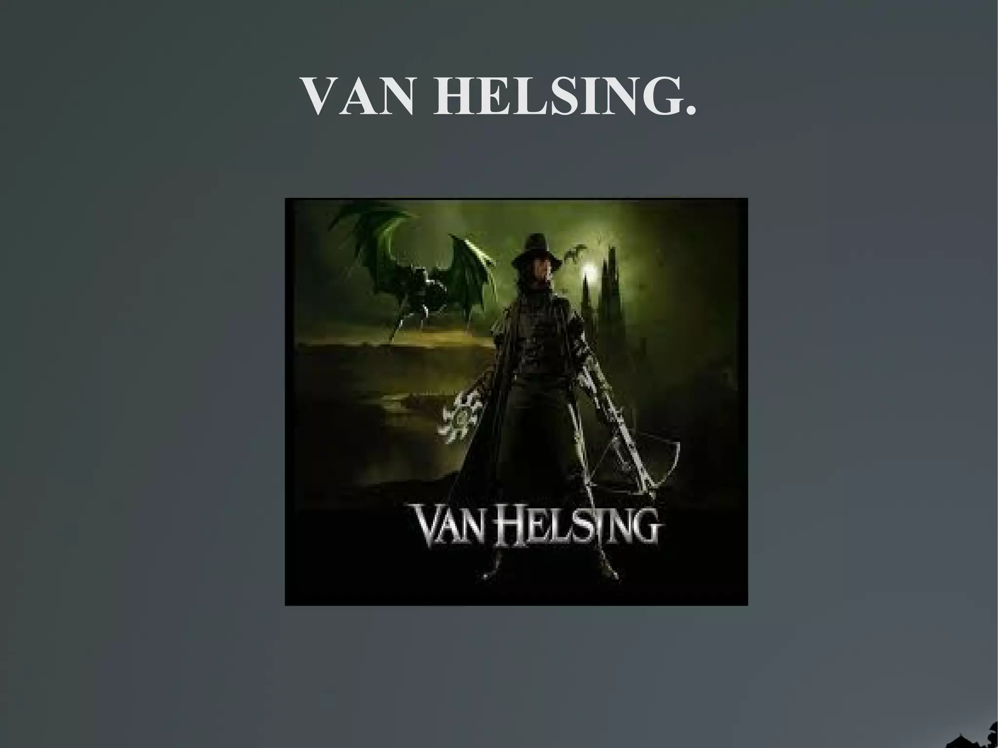 VAN HELSING.
 