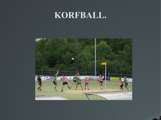KORFBALL.
 