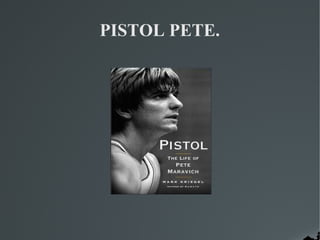 PISTOL PETE.
 