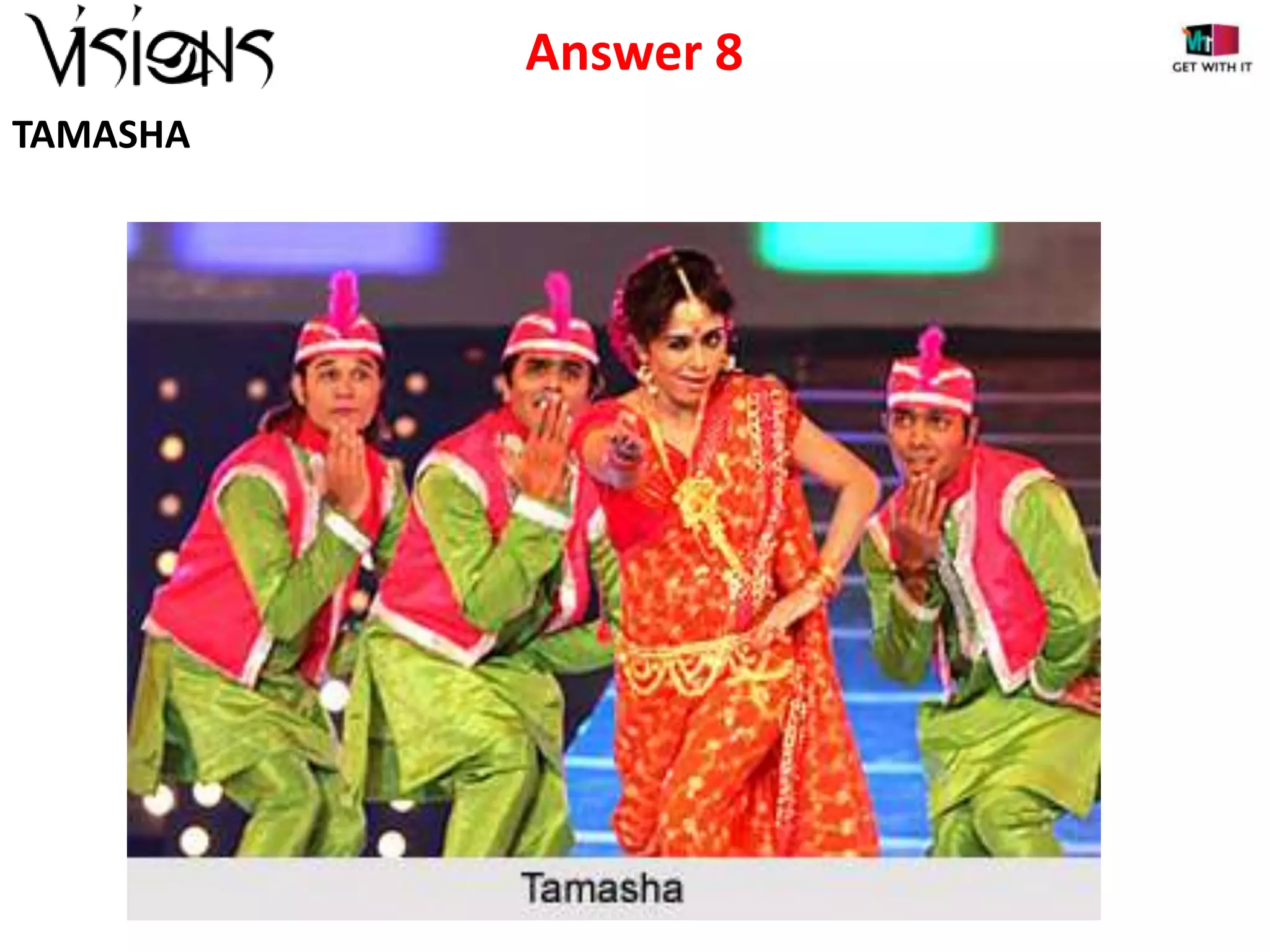Answer 8
TAMASHA

 
