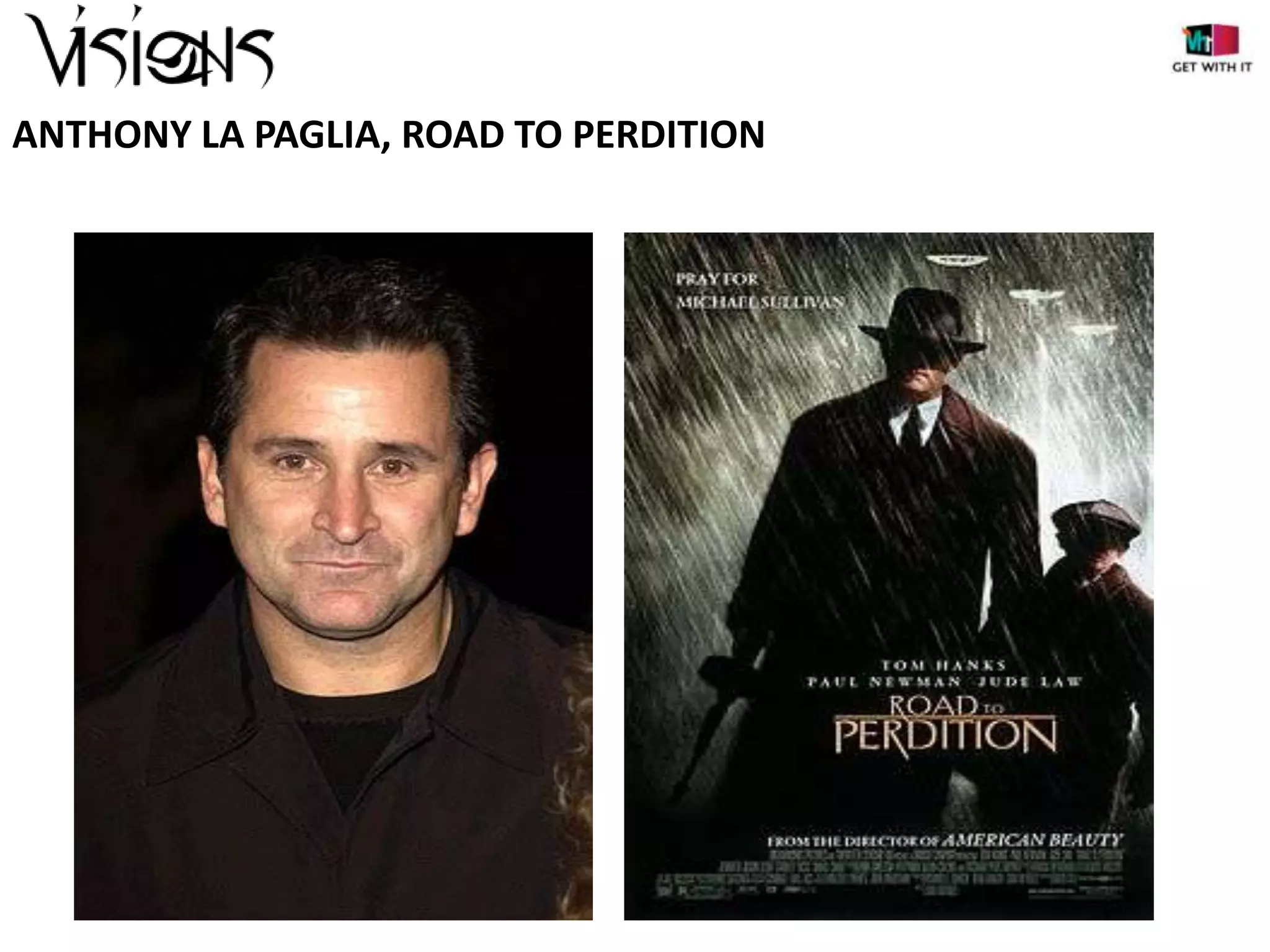 ANTHONY LA PAGLIA, ROAD TO PERDITION

 