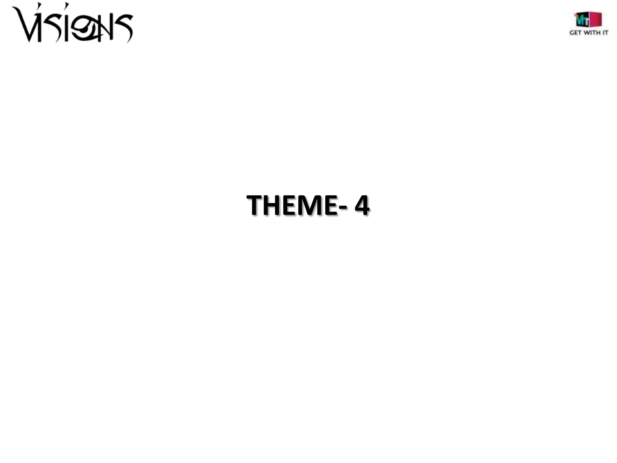 THEME- 4

 