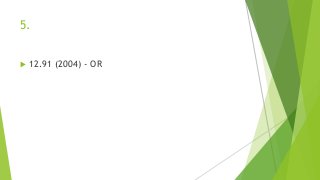5.
 12.91 (2004) - OR
 