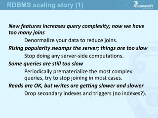 New features increases query complexity; now we have
too many joins
Denormalize your data to reduce joins.
Rising populari...