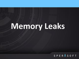 Memory Leaks
 