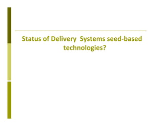 Delivery systems designed to meet the needs of women and the poor