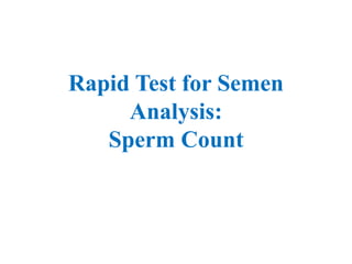 Rapid Test for Semen
Analysis:
Sperm Count
 