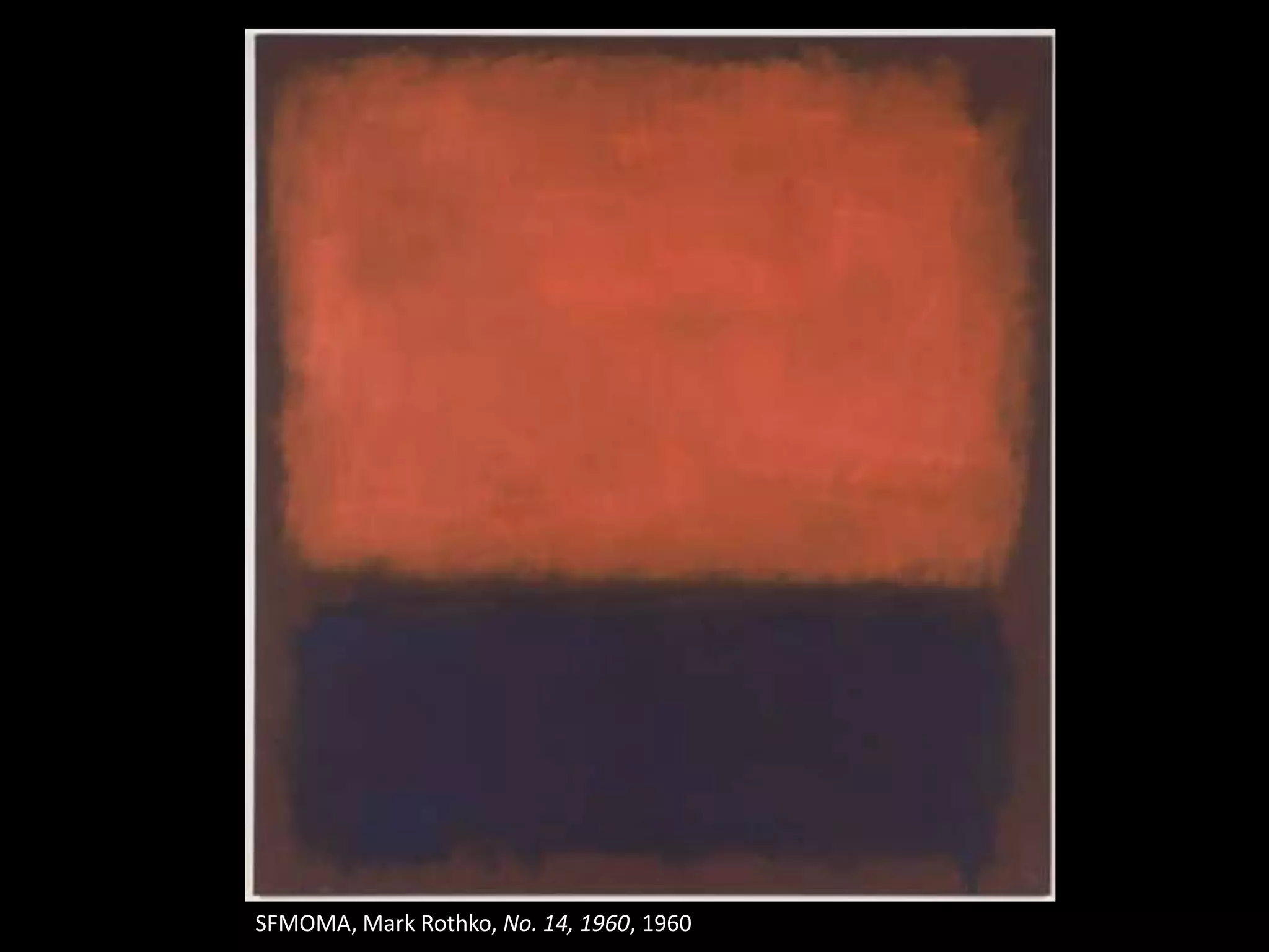 SFMOMA, Mark Rothko, No. 14, 1960, 1960 
 