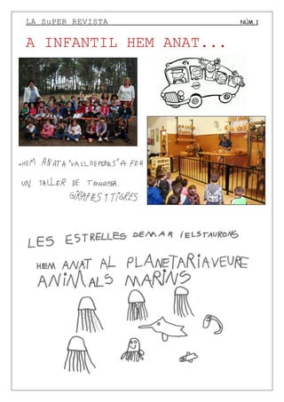 LA SuPER REVISTA NÚM. 1
A INFANTIL HEM ANAT...
 