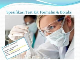 Spesifikasi Test Kit Formalin & Boraks
 