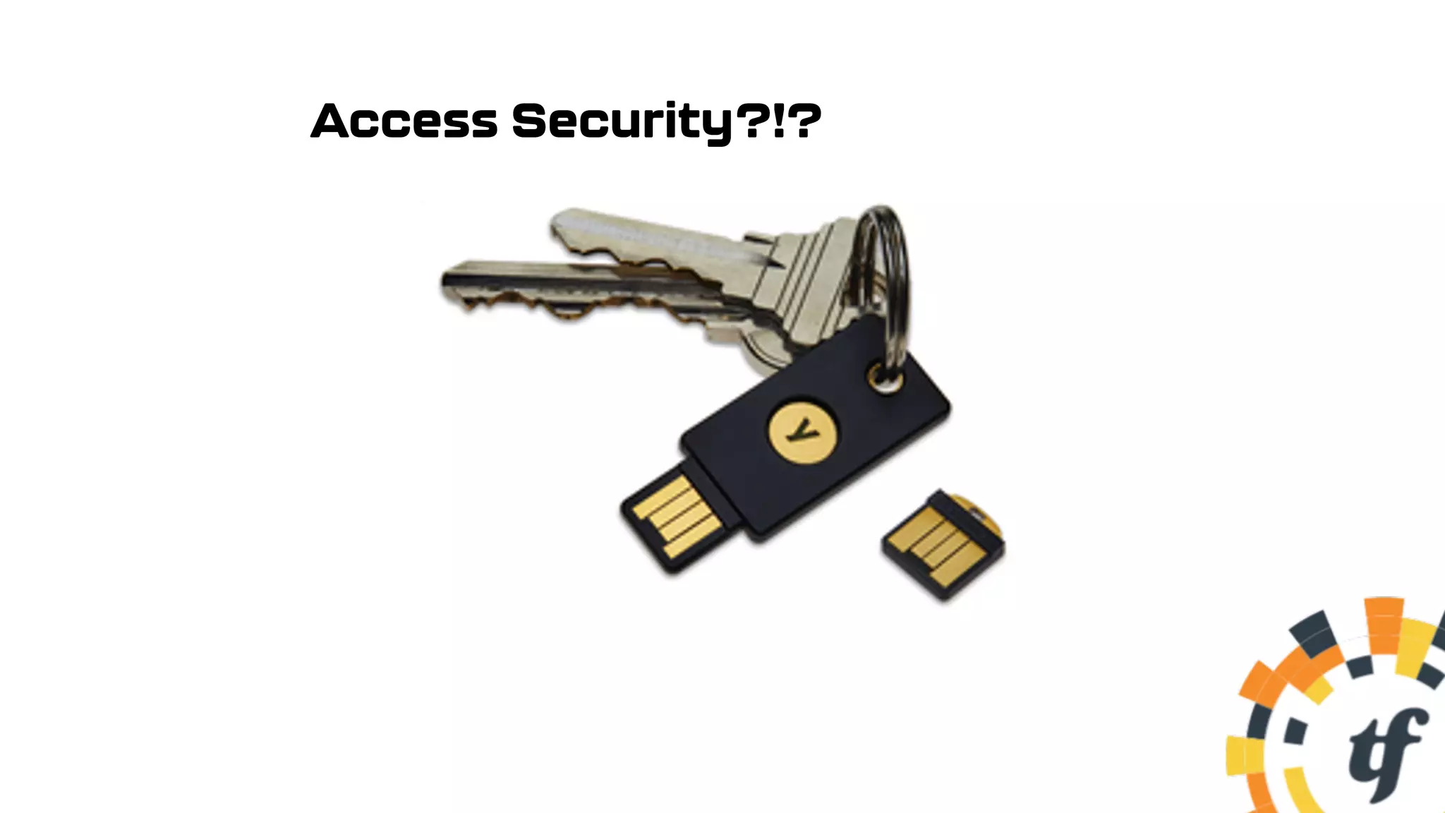 Access Security?!?
 