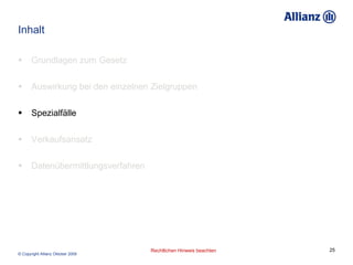 Inhalt Grundlagen zum Gesetz Auswirkung bei den einzelnen Zielgruppen Spezialfälle Verkaufsansatz Datenübermittlungsverfahren 