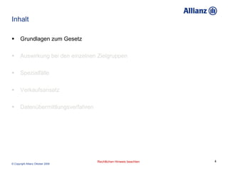 Inhalt Grundlagen zum Gesetz Auswirkung bei den einzelnen Zielgruppen Spezialfälle Verkaufsansatz Datenübermittlungsverfahren 