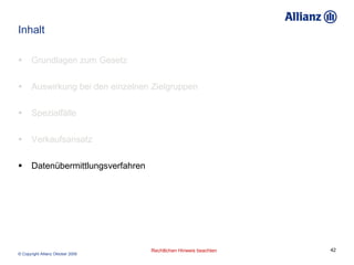 Inhalt Grundlagen zum Gesetz Auswirkung bei den einzelnen Zielgruppen Spezialfälle Verkaufsansatz Datenübermittlungsverfahren 