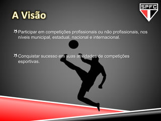 Participar em competições profissionais ou não profissionais, nos
níveis municipal, estadual, nacional e internacional.
Conquistar sucesso em suas atividades de competições
esportivas.
 