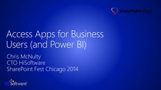 Chris McNulty 
CTO HiSoftware 
SharePoint Fest Chicago 2014 
 