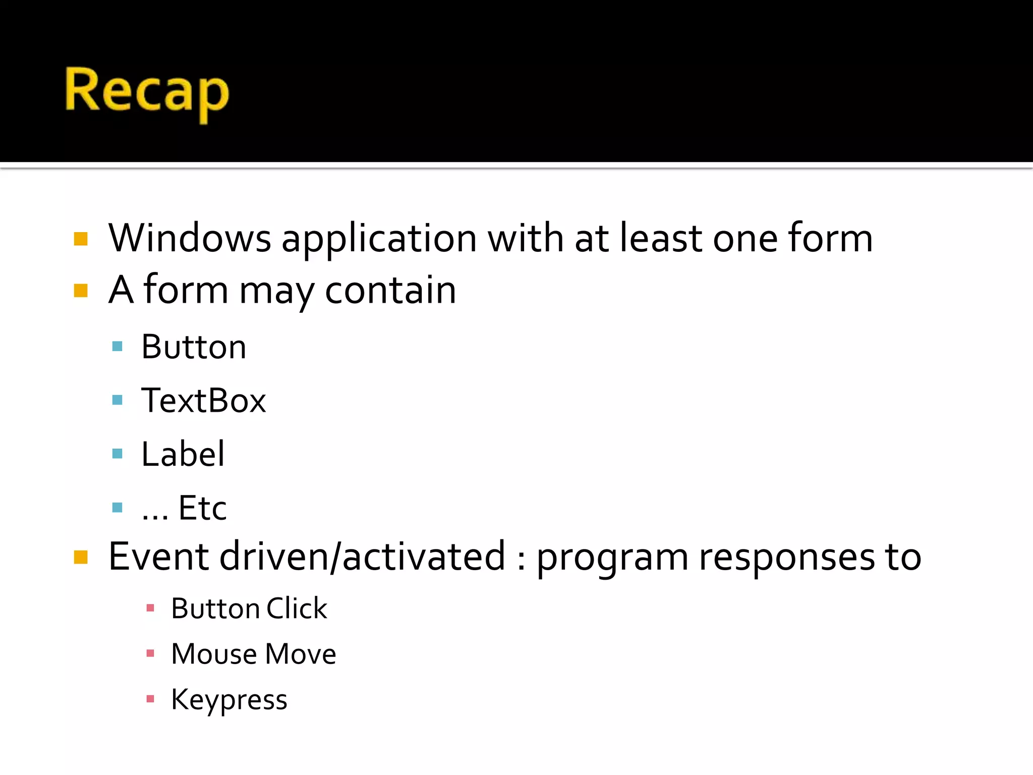 RecapForm1 consisting of 3 views:What does each use for:Form1.cs?Form1.cs [Design]?Form1.Designer.cs?