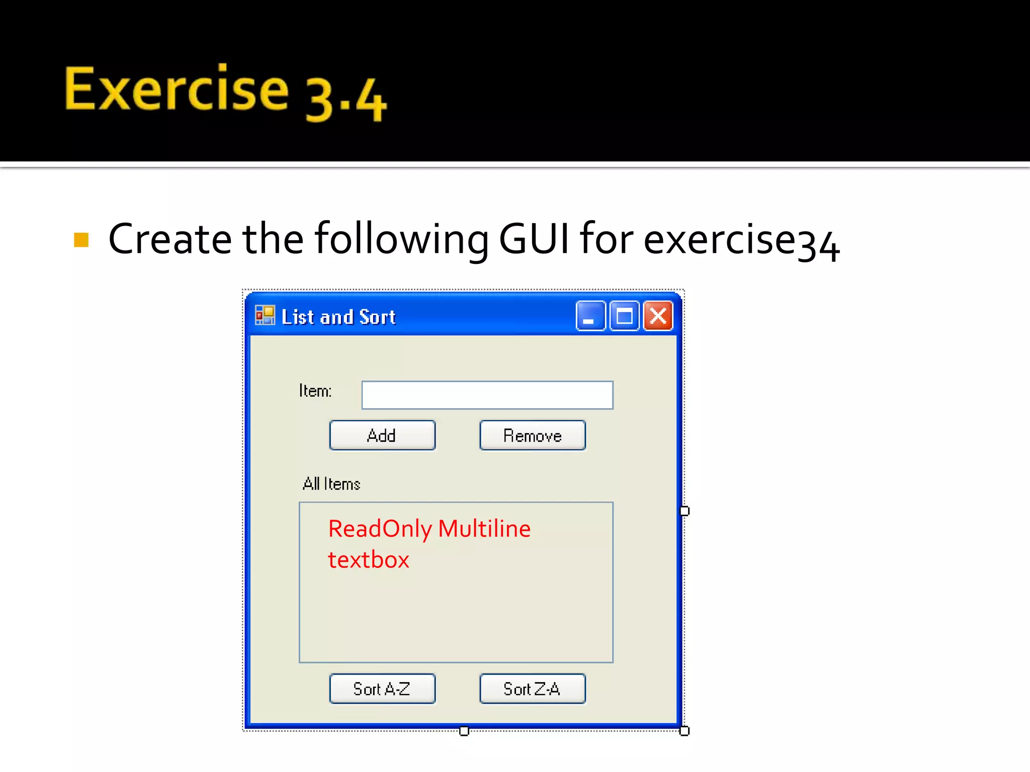 Exercise 3.3Create the GUI for Exercise33:Multiline   textbox