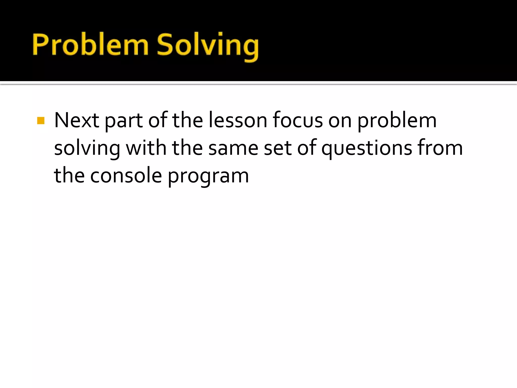 RecapCode Behind using Partial ClassHow to use the Form DesignerHow to find information on Controls using MSDN