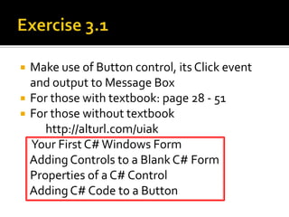 Button with its Click EventAdd the following codes into the button1 Click event:Build and run the application, then click on the button