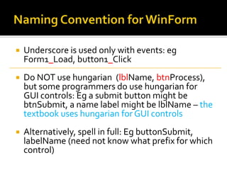 How to input?Get inputs from various controlsTextBox:  Text property (Eg textBox1.Text)CheckBox: Checked property (Eg checkBox1.Checked)ListBox: SelectedIndex property 