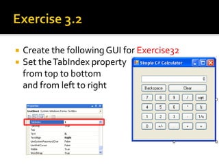 Naming Convention for WinFormUnderscore is used only with events: eg Form1_Load, button1_ClickDo NOT use hungarian  (lblName, btnProcess), but some programmers do use hungarian for GUI controls: Eg a submit button might be btnSubmit, a name label might be lblName – the textbook uses hungarian for GUI controlsAlternatively, spell in full: EgbuttonSubmit, labelName (need not know what prefix for which control)