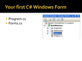 Your first C# Windows FormProgram.csForm1.cs
