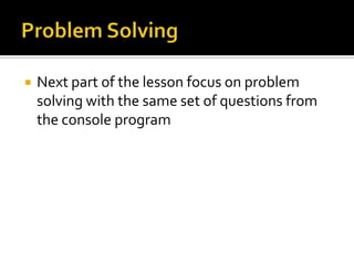RecapCode Behind using Partial ClassHow to use the Form DesignerHow to find information on Controls using MSDN