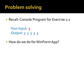 Problem SolvingNext part of the lesson focus on problem solving with the same set of questions from the console program