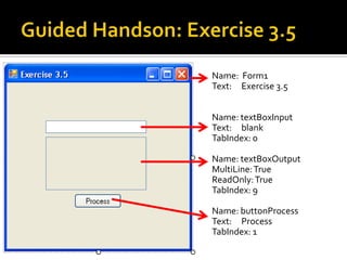 Problem solvingRecall: Console Program for Exercise 2.1       Your Input: 3       Output: 3  3  3  3  3How do we do for WinForm App?
