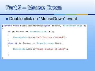 Double click on "MouseDown" eventPart 2 – Mouse Down