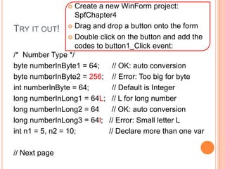 Try it out!Create a new WinForm project: SpfChapter4