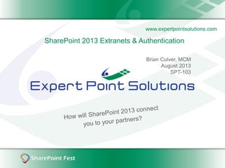 www.expertpointsolutions.com
SharePoint 2013 Extranets & Authentication
 