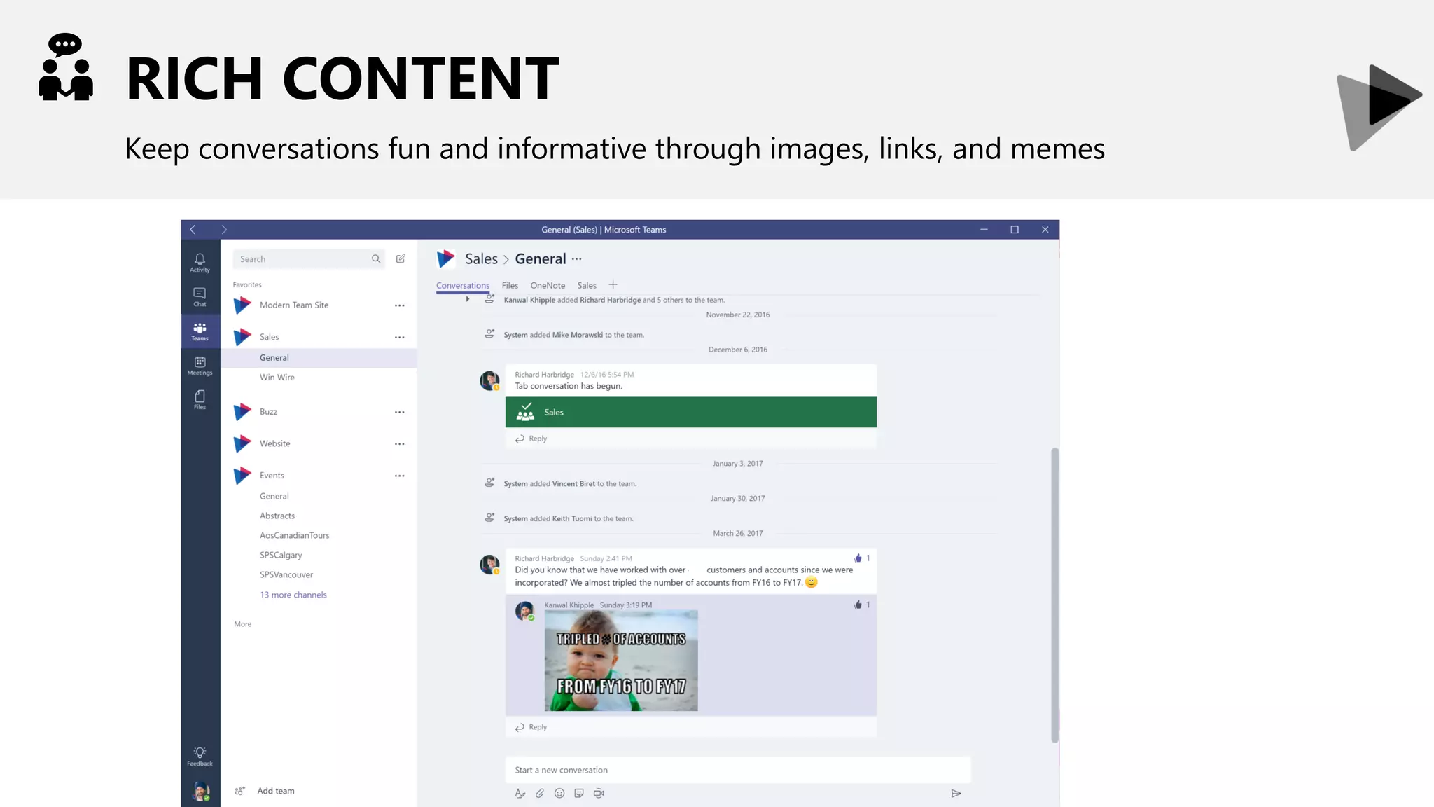 RICH CONTENT
Keep conversations fun and informative through images, links, and memes
 