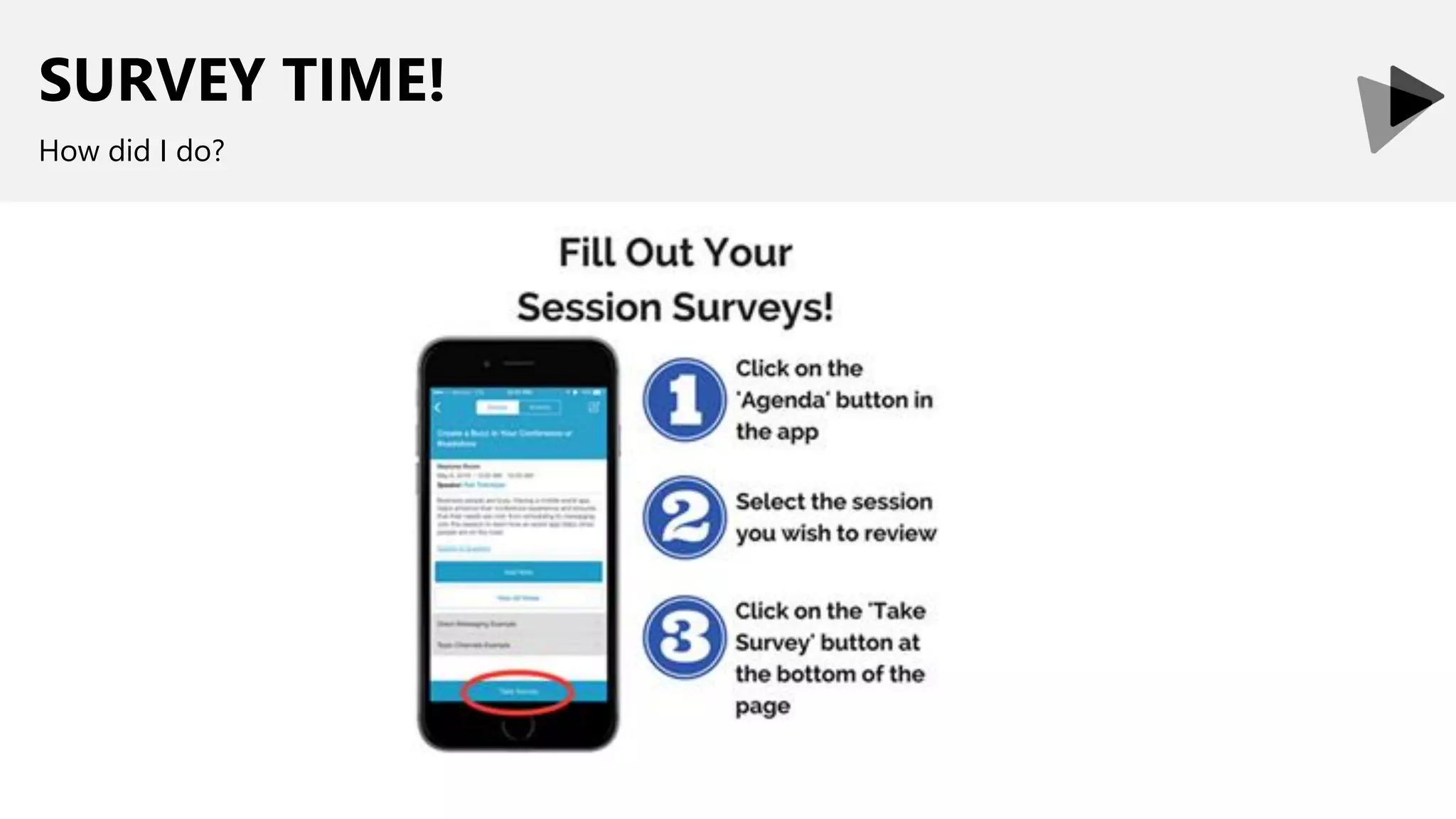 SURVEY TIME!
How did I do?
 