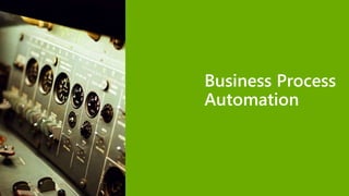 Business Process
Automation
 