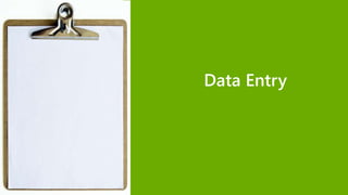 Data Entry
 