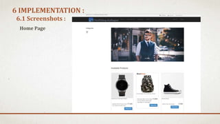 6 IMPLEMENTATION :
Home Page
6.1 Screenshots :
 