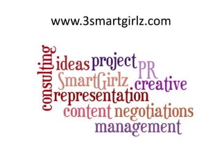 www.3smartgirlz.com
 