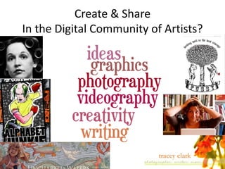 Create & Share
In the Digital Community of Artists?
 