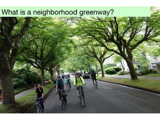 What is a neighborhood greenway?
 