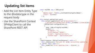const reqJSON: any = JSON.parse(
`{
"@odata.type": "${this._listItemEntityTypeFullName}",
"Title": "${title}"
}`);
this.context.spHttpClient.post(
this.context.pageContext["web"]["absoluteUrl"] +
`/_api/web/lists/GetByTitle('${this._listName}')/items(${Id})`,
SPHttpClient.configurations.v1,
{
body: JSON.stringify(reqJSON),
headers: {
"IF-MATCH": "*",
"X-HTTP-Method":"MERGE",
"accept": "application/json",
"content-type": "application/json"
}
})
.then((response: SPHttpClientResponse): void => {
this._showSuccess(`Item with ID: ${Id} successfully updated`);
}, (error: any): void => {
this._showError(`Error updating item: + ${error}`);
});
 