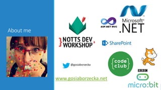 About me
@gosiaborzecka
www.gosiaborzecka.net
 