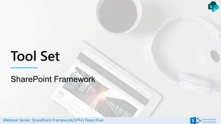 Webinar Series: SharePoint Framework(SPFx) Deep Dive
 
