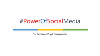 For Supreme Pupil Government
#PowerOfSocialMedia
 