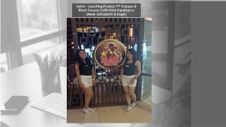 Usher – Lauching Product PT Erajaya di
Black Canyon Coffe Kota Casablanca
(Made Damayanti & Engel)
 
