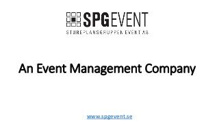 An Event Management Company 
www.spgevent.se 
 