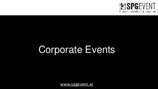 Corporate Events 
www.spgevent.se 
 