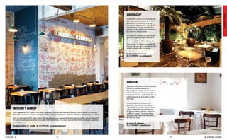 cantaloup




                                                                                                                                                                                                                                       GASTRONOMIA / GASTRONOMY
                                                                                                                                                   O restaurante Cantaloup é comandado pelo
                                                                                                                                                   chef Valdir de Oliveira desde 2010. Um
                                                                                                                                                   ponto alto é a variedade de vinhos que a
                                                                                                                                                   casa oferece: são quase 400 rótulos de 22
                                                                                                                                                   importadoras e 10 países diferentes. Sua
                                                                                                                                                   adega é uma das protagonistas do espaço e
                                                                                                                                                   fica visível aos olhos do cliente.

                                                                                                                                                   The restaurant Cantaloup has been headed
                                                                                                                                                   by the chef Valdir de Oliveira since 2010.
                                                                                                                                                   One of its distinguishing features is its wine
                                                                                                                                                   menu, which includes almost 400 labels
                                                                                                                                                   imported from 10 different countries by 22
                                                                                                                                                   importers. Its wine cellar, a protagonist of the
                                                                                                                                                   space, is entirely visible to customers.


                                                                                                                                                   Rua Manuel Guedes, 474 - Itaim Bibi
                                                                                                                                                   Tel.: (11) 3078-3445 - www.cantaloup.com.br




                                                                                                                                                   carlota
                                                                                                                                                   O primeiro restaurante de Carla Pernambuco
                                                                                                                                                   fica em um charmoso sobrado em
                                                                                                                                                   Higienópolis. A cozinha multicultural atrai
                                                                                                                                                   clientela fiel que procura por seus pratos e
                                                                                                                                                   sobremesas famosas – o suflê de goiaba com
                                                                                                                                                   calda de catupiry até já foi citado no New
                                                                                                                                                   York Times.

                                                                                                                                                   Carla Pernambuco’s first restaurant is
                                                                                                                                                   located in a charming two-story house in
                                                                                                                                                   Higienópolis. Its multicultural cuisine attracts
              butcher’s market                                                                                                                     a loyal audience that goes there to enjoy
                                                                                                                                                   its dishes and famous desserts – the guava
              Com o apelido de PONY (piece of New York), o restaurante foi criado pelo empresário Ryan Kim, que se inspirou nas casas que
                                                                                                                                                   soufflé with “catupiry” (a creamy cheese)
              frequentava quando era estudante nos Estados Unidos. No menu, hambúrgueres, petiscos e sobremesas tipicamente nova-iorquinas.
                                                                                                                                                   sauce has already been even mentioned in
              With the nickname of PONY (piece of New York), the restaurant was conceived by the businessman Ryan Kim, who was inspired by         the New York Times.
              his experience during the period he was a student in the United States. In the menu, typically New Yorkian hamburgers, appetizers,
              and desserts.
                                                                                                                                                   Rua Sergipe, 753 - Higienópolis
              Rua Bandeira Paulista, 164 - Itaim Bibi - Tel.: (11) 2367-1043 - www.butchersmarket.com.br                                           Tel.: (11) 3661-8670 - www.carlota.com.br




SAO PAULO GUIDE                                                                        224                                                                                                            225   GASTRONOMIA / GASTRONOMY
 